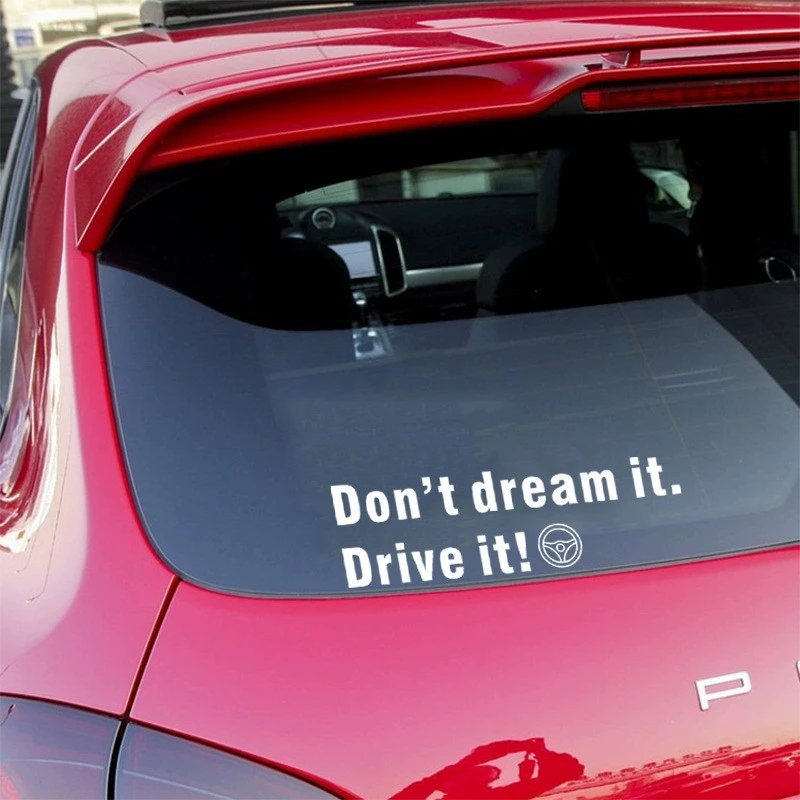 Don't Dream It ,Drive It Window Sticker