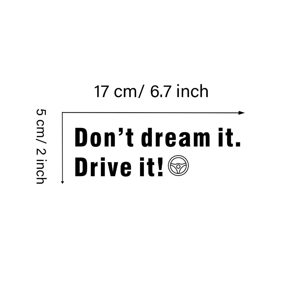 Don't Dream It ,Drive It Window Sticker