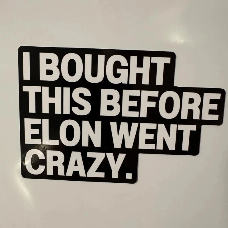 I Bought This Before Elon Went Crazy Car Stickers suppliers